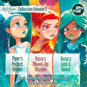 Star Darlings Collection: Volume 3: Piper's Perfect Dream; Astra's Mixed-Up Mission; Tessa's Lost and Found by Ahmet Zappa, Shana Muldoon Zappa