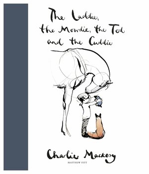 The Laddie, the Mowdie, the Tod and the Cuddie by Charlie Macksey