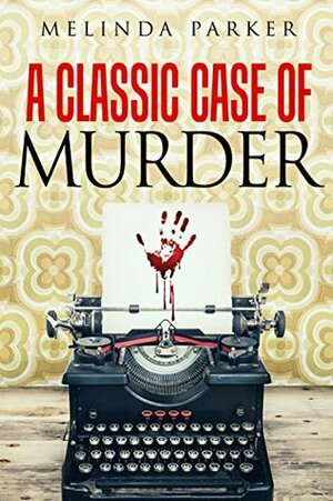 A Classic Case of Murder by Melinda Parker