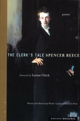 The Clerk's Tale: Poems by Spencer Reece