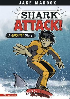 Shark Attack!: A Survive! Story by Jake Maddox