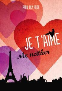 Je T'aime Me Neither by Lily Heise