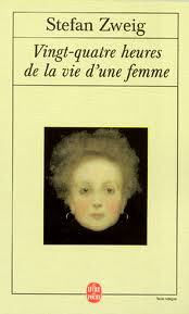 Vingt-Quatre Heures de La Vie D Une Femme by Stefan Zweig