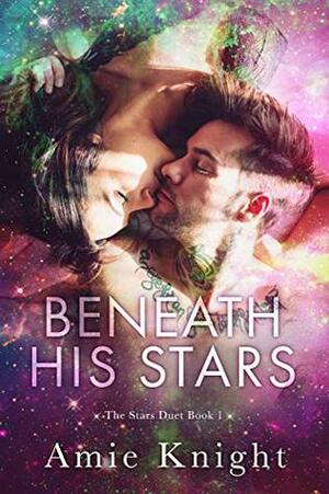 Beneath His Stars by Amie Knight