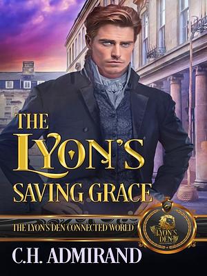 The Lyon's Saving Grace by C.H. Admirand