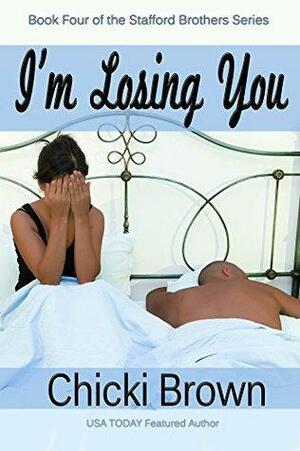I'm Losing You by Chicki Brown
