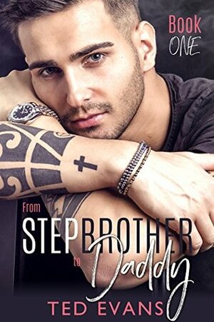 From Stepbrother to Daddy by Ted Evans