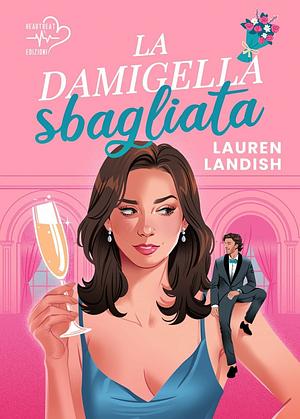 La damigella sbagliata (Cold Springs Vol. 1) by Lauren Landish