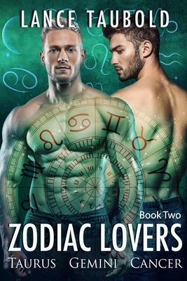 Zodiac Lovers Book 2: Taurus, Gemini, Cancer by Lance Taubold