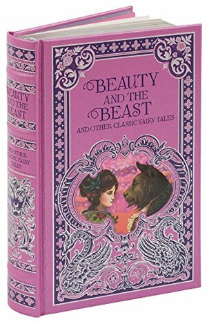 Beauty and the Beast and Other Classic Fairy Tales by Various