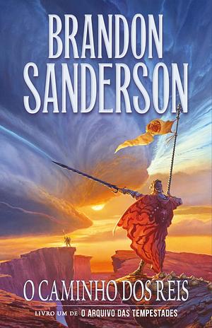 O Caminho dos Reis by Brandon Sanderson