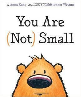 You Are Not Small by Anna Kang