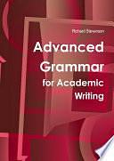 Advanced Grammar: For Academic Writing by Richard Stevenson