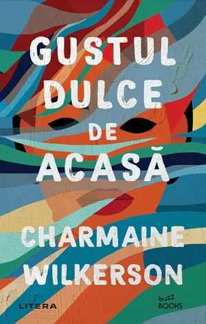 Gustul dulce de acasa by Charmaine Wilkerson