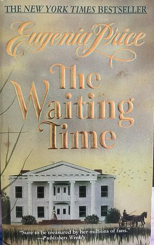 The Waiting Time by Eugenia Price