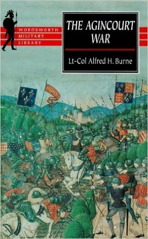 The Agincourt War by Alfred H. Burne