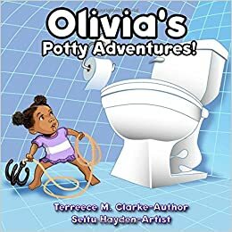 Oliva's Potty Adventures by Terreece M. Clarke