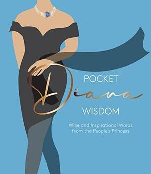 Pocket Diana Wisdom: Wise and Inspirational Words from the People's Princess by Hardie Grant London, Hardie Grant Books