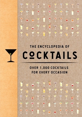 The Encyclopedia of Cocktails: Over 1,000 Cocktails for Every Occasion by Cider Mill Press