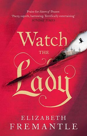 Watch the Lady by Elizabeth Fremantle