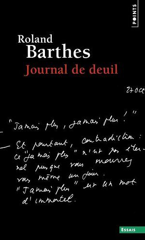 Journal de deuil: 26 octobre 1977-15 septembre 1979 by Roland Barthes