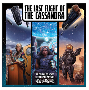 The Last Flight of the Cassandra by James S.A. Corey
