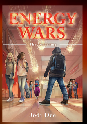 Energy Wars: The Awakening by Jodi Dee