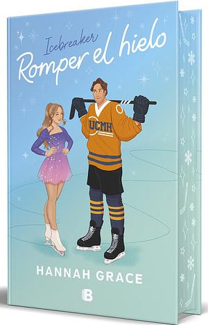 Romper el hielo (Edición especial) by Hannah Grace