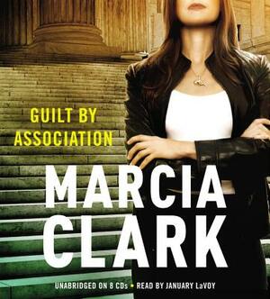 Guilt by Association by Marcia Clark