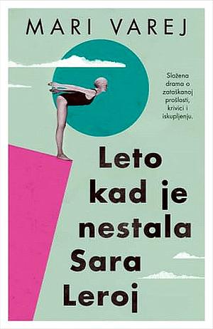 Leto kad je nestala Sara Leroj by Marie Vareille