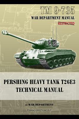 TM 9-735 Pershing Heavy Tank T26E3 Technical Manual by War Department