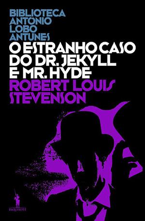 O Estranho Caso do Dr. Jekyll e Mr. Hyde by Robert Louis Stevenson