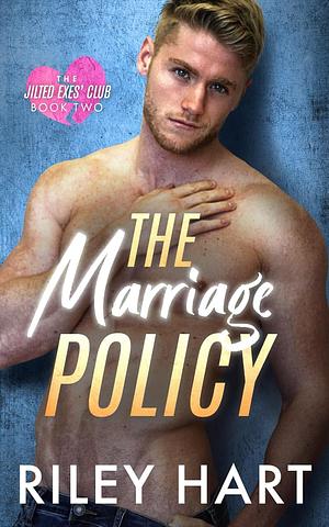 The Marriage Policy by Riley Hart