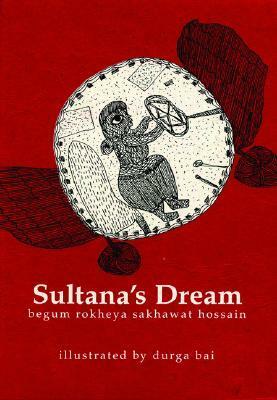 Sultana's Dream by Durga Bai, Rokeya Sakhawat Hossain