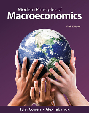 Modern Principles: Macroeconomics by Alex Tabarrok, Tyler Cowen