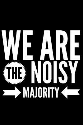 We Are The Noisy Majority by Elle Warren