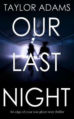 Our Last Night by Taylor Adams