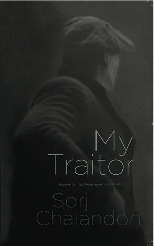 My Traitor by Sorj Chalandon