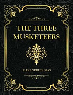 The Three Musketeers: Collector's Edition - Alexandre Dumas by Alexandre Dumas