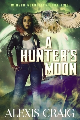 A Hunter's Moon by Alexis D. Craig