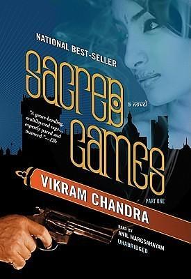 Sacred Games: Part One by Vikram Chandra, Vikram Chandra