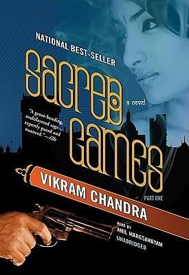 Sacred Games: Part One by Vikram Chandra, Vikram Chandra