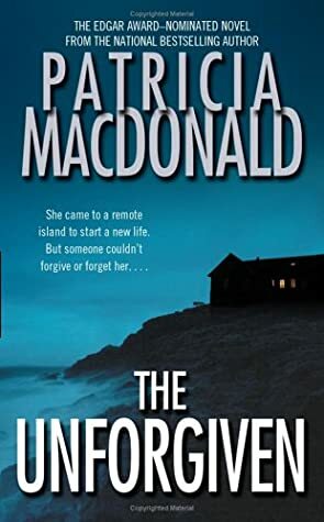 The Unforgiven by Patricia MacDonald