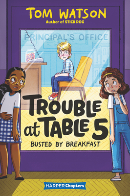 Trouble at Table 5: Busted by Breakfast by Tom Watson