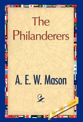 The Philanderers by A.E.W. Mason