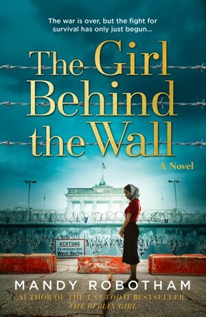 The Girl Behind the Wall by Robotham, Mandy