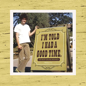 I'm Told I Had A Good Time: The Micky Dolenz Archives Volume 1 by Micky Dolenz