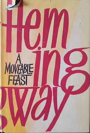A Moveable Feast by Ernest Hemingway