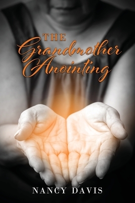 The Grandmother Anointing by Nancy Davis