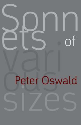 Sonnets of Various Sizes by Peter Oswald